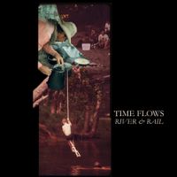 River & Rail - Time Flows