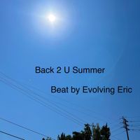 Evolving Eric - Back 2 U Summer