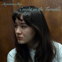 Augustine May - Caught in the Turnstile