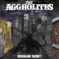 The Aggrolites - Reggae Now!