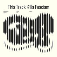 Modeselektor - This Track Kills Fascism