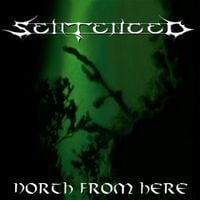 Sentenced - North From Here