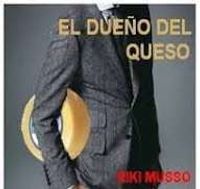Riki Musso - El Due&ntilde;o Del Queso
