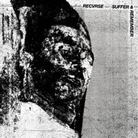 RECVRSE - SUFFER & REMEMBER