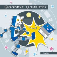 FQTQ - Goodbye Computer