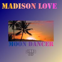 Madison Love - Moon Dancer