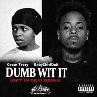 Geaux Teezy - Dumb wit it (get in dea) [Remix]
