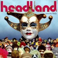 Headland - Touchy Feely