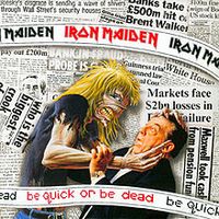 Iron Maiden - Be Quick Or Be Dead