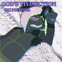 SKUNKBITEZ - GOD'S VIVISECTION