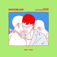 Macroblank - In The End, We'll All Become Stories