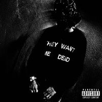 Leyeias - they want me dead