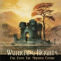 Wuthering Heights - Far From the Madding Crowd
