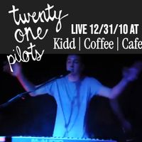 twenty one pilots - Live 12/31/10 at Kidd Coffee Cafe