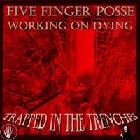 Five Finger Posse - Trapped In The Trenches