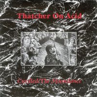 Thatcher On Acid - Curdled