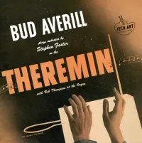 Bud Averill - Plays Melodies by Stephen Foster on the Theremin