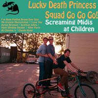 Lucky Death Princess Squad Go! Go! Go! - Screaming Midis at Children
