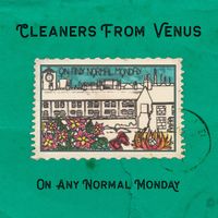 The Cleaners from Venus - On Any Normal Monday