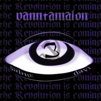 Vanntamalon - The revolution is coming...