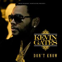 Kevin Gates - Don't Know