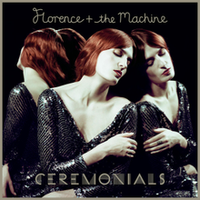 Florence + the Machine - Ceremonials (Deluxe Edition)