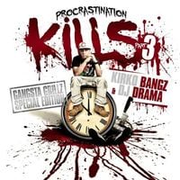 DJ Drama & Kirko Bangz - Procrastination Kills, Part 3