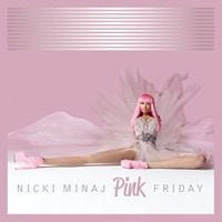 Nicki Minaj - Pink Friday (Complete Edition)