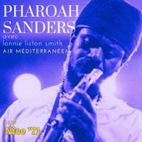 Pharoah Sanders - Air Mediterraneen (Live Nice '71)