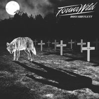 Ross Shifflett - Forever Wild