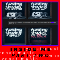 Mr. Yeast Music - INSIDE ME PT. 2