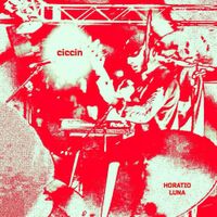 Horatio Luna - Ciccin