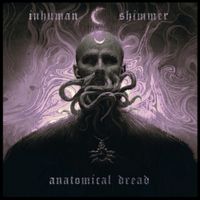 Inhuman Shimmer - Anatomical Dread