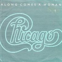Chicago - Along Comes A Woman