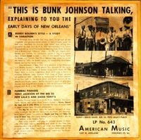 Bunk Johnson - This Is Bunk Johnson Talking, Explaining to You the Early Days of New Orleans