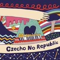 Czecho No Republic - Maminka