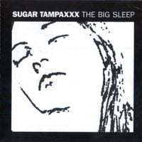 Sugar Tampaxxx - The Big Sleep