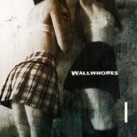 Wallwhores - I
