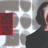 Lead Into Gold - Knife the Ally