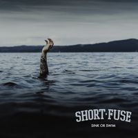 Short Fuse - Sink Or Swim
