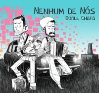 Nenhum De N&oacute;s - Doble Chapa
