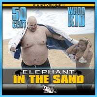 G-Unit, 50 Cent, DJ Whoo Kid - Elephant In The Sand