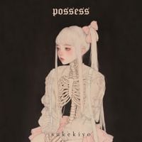 sukekiyo - possess