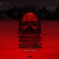 Twisted Insane - Sickopatomous