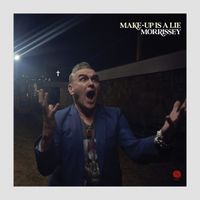 Morrissey - Make-up Is a Lie (Digital Deluxe)