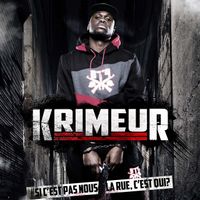 Krimeur - Si c&rsquo;est pas nous la rue, c&rsquo;est qui?