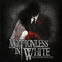 Motionless in White - When Love Met Destruction