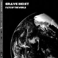 Grave Heist - Fate Of The World