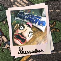 Chico da Tina - PRESSINHAS