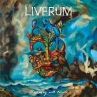 Liverum - Meaning Will Travel